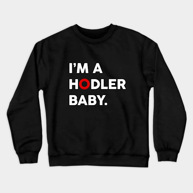 I'm a OMI Hodler Baby.  Light version Crewneck Sweatshirt by info@dopositive.co.uk